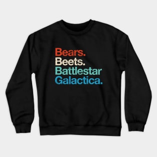 Bears. Beets. Battlestar Galactica Crewneck Sweatshirt